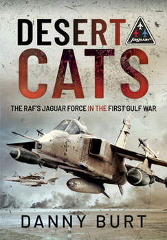 Hardcover Desert Cats: The Raf's Jaguar Force in the First Gulf War Book