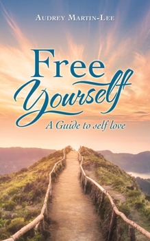 Paperback Free Yourself: A Guide to Self Love Book