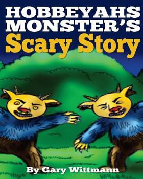 Paperback Hobbeyahs Monster's Scary Story (children 6-12 but adults like it too) Book