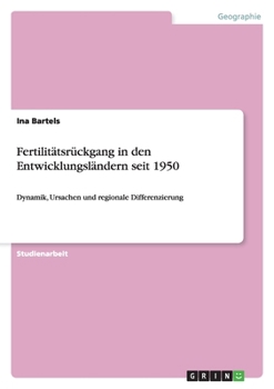 Paperback Fertilitätsrückgang in den Entwicklungsländern seit 1950: Dynamik, Ursachen und regionale Differenzierung [German] Book