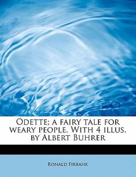 Paperback Odette; A Fairy Tale for Weary People. with 4 Illus. by Albert Buhrer Book