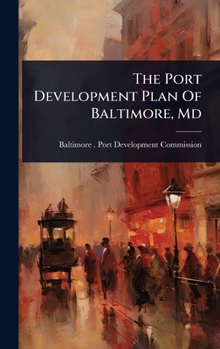 The Port Development Plan Of Baltimore, Md