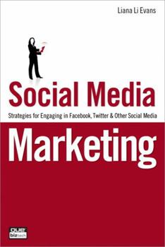 Paperback Social Media Marketing: Strategies for Engaging in Facebook, Twitter & Other Social Media Book