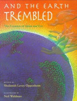 Hardcover And the Earth Trembled: The Creation of Adam and Eve Book