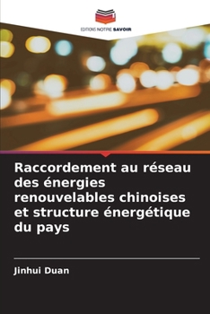 Paperback Raccordement au réseau des énergies renouvelables chinoises et structure énergétique du pays [French] Book