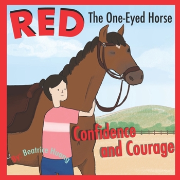 Paperback Red The One-Eyed Horse: Confidence and Courage Book