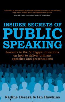 Paperback Insider Secrets of Public Speaking: Answers to the 50 Biggest Questions on How to Deliver Brilliant Speeches and Presentations Book