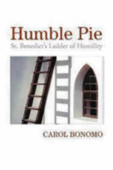 Paperback Humble Pie: St. Benedict's Ladder of Humility Book