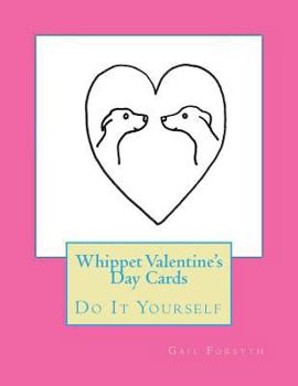 Paperback Whippet Valentine's Day Cards: Do It Yourself Book