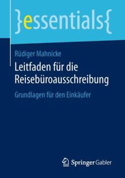Paperback Leitfaden Für Die Reisebüroausschreibung: Grundlagen Für Den Einkäufer [German] Book