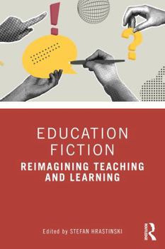 Paperback Education Fiction: Reimagining Teaching and Learning Book