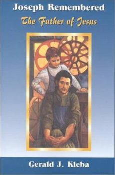 Paperback Joseph Remembered: The Father of Jesus Book
