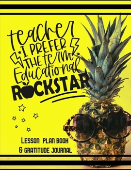 Paperback Teacher I Prefer Educational Rockstar Lesson Plan Book and Gratitude Journal: with mental health breaks and doodle/sketch space to help you rock it li Book