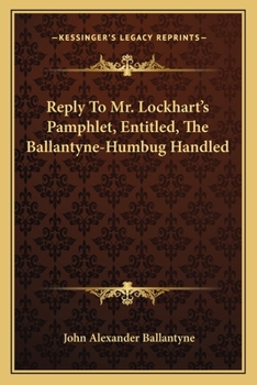 Paperback Reply To Mr. Lockhart's Pamphlet, Entitled, The Ballantyne-Humbug Handled Book