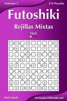 Paperback Futoshiki Rejillas Mixtas - Fácil - Volumen 2 - 276 Puzzles [Spanish] Book