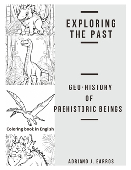 Paperback Exploring the past: Geo-History of Prehistoric Beings Book