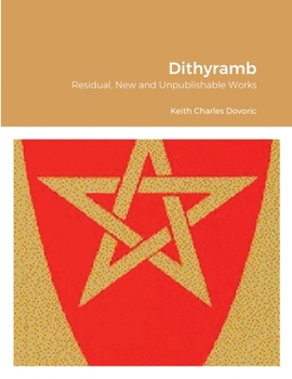 Paperback Dithyramb: Residual, New and Unpublishable Works Book