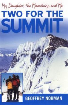 Hardcover Two for the Summit: My Daughter, the Mountains, and Me Book