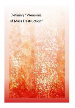 Paperback Defining "Weapons of Mass Destruction" Book
