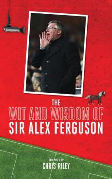 Paperback The Wit and Wisdom of Sir Alex Ferguson Book