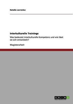 Paperback Interkulturelle Trainings: Was bedeutet interkulturelle Kompetenz und wie l?sst sie sich entwickeln? [German] Book