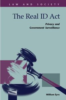 Hardcover The Real Id ACT: Privacy and Government Surveillance Book
