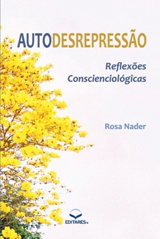 Paperback Autodesrepressão: Reflexões Conscienciológicas [Portuguese] Book