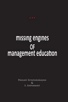 Paperback Missing Engines of Management Education Book