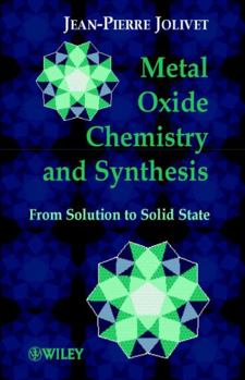Hardcover Metal Oxide Chemistry and Synthesis: From Solution to Solid State Book