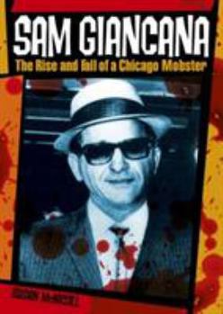 Paperback Sam Giancana: the Rise and Fall of Chicago Mobster Book