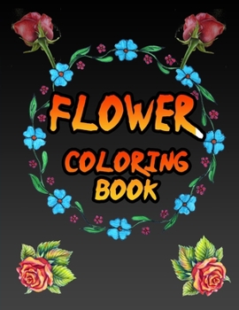 Paperback Flower Coloring Book: Suitable for all ages; 100 pages. Book