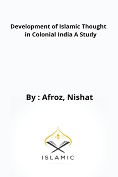 Paperback Development of Islamic Thought in Colonial India A Study Book
