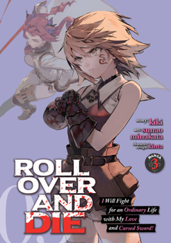  THE COMIC 3 - Book #3 of the ROLL OVER AND DIE: I Will Fight for an Ordinary Life with My Love and Cursed Sword! Manga