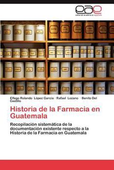 Paperback Historia de La Farmacia En Guatemala [Spanish] Book