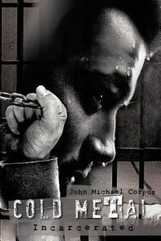 Paperback Cold Metal: Incarcerated Book
