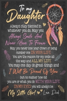 To My Daughter Lined Notebook Journal, 100 Pages (6 x 9 Inches) Blank Ruled Writing Journal With Inspirational Quotes, Perfect Diary Notebook Gifts for Father Day Mother Day Family Ideas .