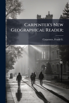 Carpenter's New Geographical Reader;
