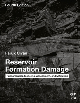 Hardcover Reservoir Formation Damage: Fundamentals, Modeling, Assessment, and Mitigation Book