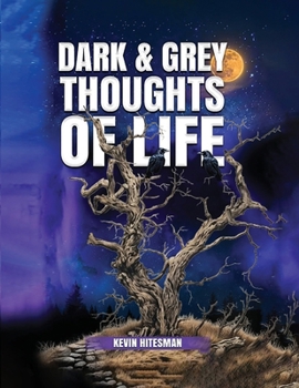 Paperback Dark And Grey Thoughts Of Life Book