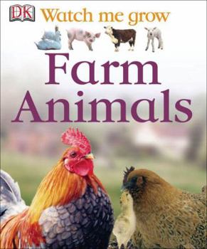Farm Animals (Watch Me Grow) - Book  of the DK Watch me grow