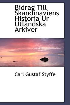 Paperback Bidrag Till Skandinaviens Historia Ur Utlandska Arkiver Book