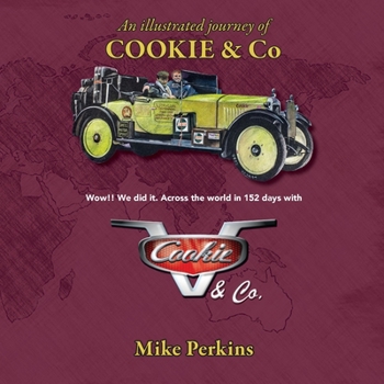 Paperback An Illustrated Journey of Cookie & Co: Wow!! We did it. Driving across the world in 152 days with Cookie & Co Book