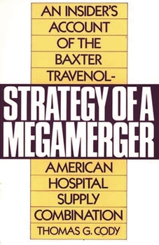 Paperback Strategy of a Megamerger: An Insider's Account of the Baxter Travenol-American Hospital Supply Combination Book