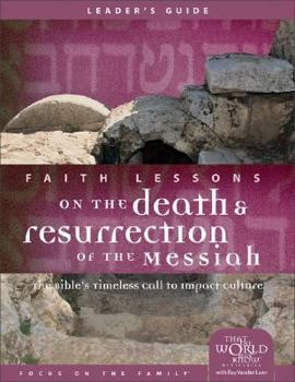 Paperback Faith Lessons on the Death and Resurrection of the Messiah (Church Vol. 4) Leader's Guide: The Bible's Timeless Call to Impact Culture Book