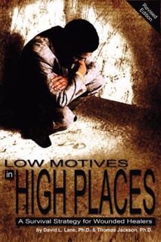 Paperback Low Motives in High Places: A Survival Strategy for Wounded Healers Book
