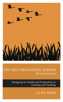 Paperback The Self-Organizing School: Designing for Quality and Productivity in Learning and Teaching Book