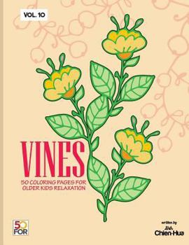 Paperback Vines 50 Coloring Pages For Older Kids Relaxation Vol.10 Book