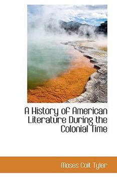 A History of American Literature During the Colonial Time