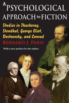 Paperback A Psychological Approach to Fiction: Studies in Thackeray, Stendhal, George Eliot, Dostoevsky, and Conrad Book