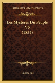 Paperback Les Mysteres Du Peuple V5 (1854) [French] Book